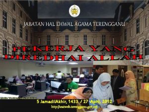 JABATAN HAL EHWAL AGAMA TERENGGANU 5 Jamadil Akhir