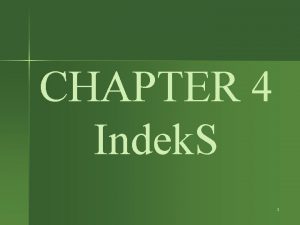 CHAPTER 4 Indek S 1 Pengertian Indeks Menurut