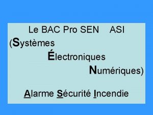 Le BAC Pro SEN ASI Systmes lectroniques Numriques