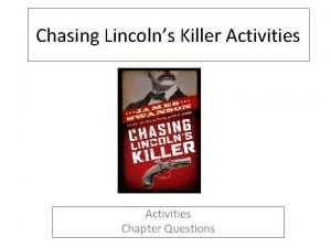 Chasing Lincolns Killer Activities Chapter Questions PROLOGUE 1