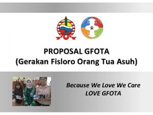 PROPOSAL GFOTA Gerakan Fisloro Orang Tua Asuh Because