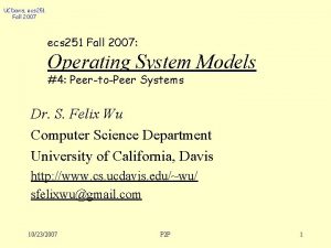 UCDavis ecs 251 Fall 2007 Operating System Models