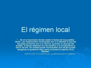 El rgimen local Es en el municipio donde