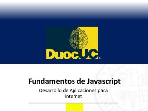 Fundamentos de Javascript Desarrollo de Aplicaciones para Internet