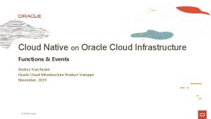 Cloud Native on Oracle Cloud Infrastructure Functions Events
