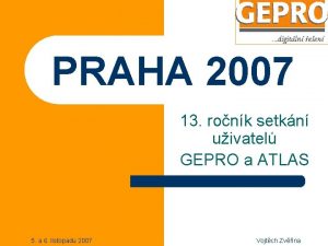 PRAHA 2007 13 ronk setkn uivatel GEPRO a