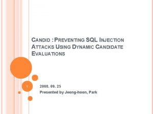 CANDID PREVENTING SQL INJECTION ATTACKS USING DYNAMIC CANDIDATE