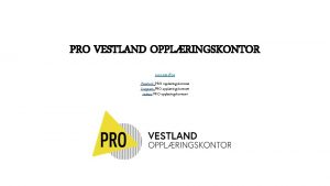 PRO VESTLAND OPPLRINGSKONTOR www pro sf no Facebook