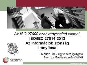 Az ISO 27000 szabvnycsald elemei ISOIEC 27014 2013