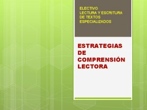 ELECTIVO LECTURA Y ESCRITURA DE TEXTOS ESPECIALIZADOS ESTRATEGIAS