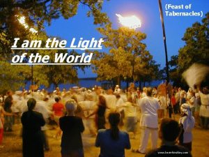 Feast of Tabernacles I am the Light of