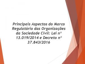 Principais Aspectos do Marco Regulatrio das Organizaes da