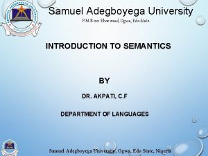 Samuel Adegboyega University P M B 001 Ehor