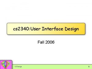 cs 2340 User Interface Design Fall 2006 UI