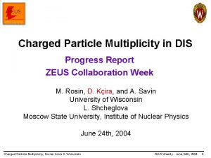 Charged Particle Multiplicity in DIS Progress Report ZEUS