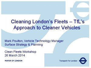 Cleaning Londons Fleets Tf Ls Approach to Cleaner