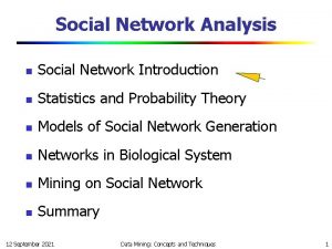 Social Network Analysis n Social Network Introduction n