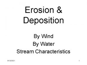 Erosion Deposition By Wind By Water Stream Characteristics