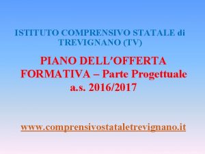 ISTITUTO COMPRENSIVO STATALE di TREVIGNANO TV PIANO DELLOFFERTA