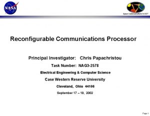 Reconfigurable Communications Processor Principal Investigator Chris Papachristou Task