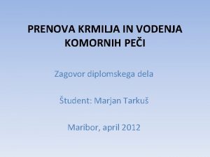 PRENOVA KRMILJA IN VODENJA KOMORNIH PEI Zagovor diplomskega