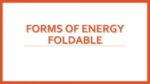 FORMS OF ENERGY FOLDABLE Foldable Energy Forms Chemical