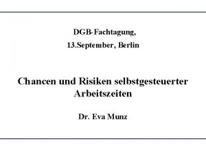 DGBFachtagung 13 September Berlin Chancen und Risiken selbstgesteuerter