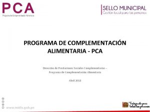 PROGRAMA DE COMPLEMENTACIN ALIMENTARIA PCA Direccin de Prestaciones