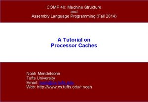 COMP 40 Machine Structure and Assembly Language Programming