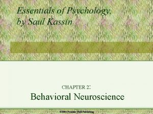 Essentials of Psychology by Saul Kassin CHAPTER 2