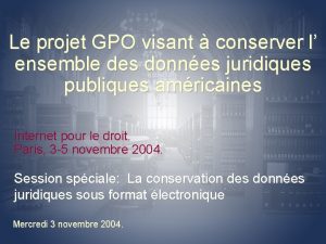 Le projet GPO visant conserver l ensemble des