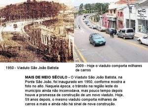 1950 Viaduto So Joo Batista 2009 Hoje o