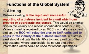 Functions of the Global System 1 Alerting Distress
