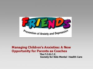 Managing Childrens Anxieties A New Opportunity for Parents