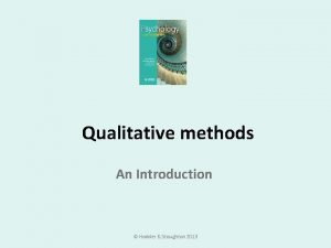 Qualitative methods An Introduction Hodder Stoughton 2013 Presession