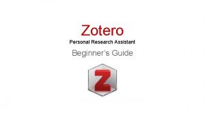 Zotero Personal Research Assistant Beginners Guide Using Zotero