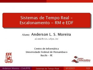 Sistemas de Tempo Real Escalonamento RM e EDF