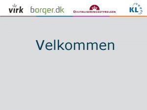 Velkommen Velkommen agenda 9 00 9 15 Velkomst