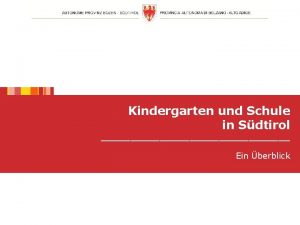 Kindergarten und Schule in Sdtirol Ein berblick bersicht