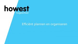 Efficint plannen en organiseren Herkenbaar Vol enthousiasme begin