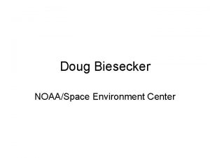 Doug Biesecker NOAASpace Environment Center Beacon Ground Station