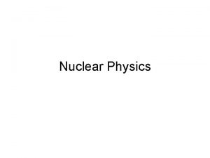 Nuclear Physics DISCUSS THE FOLLOWING QUESTIONS WITH YOUR