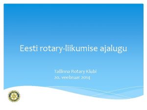 Eesti rotary liikumise ajalugu Tallinna Rotary Klubi 20