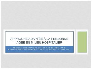 APPROCHE ADAPTE LA PERSONNE GE EN MILIEU HOSPITALIER