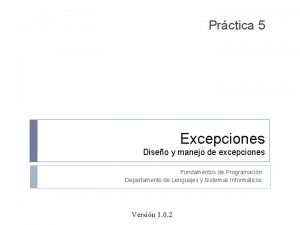 Prctica 5 Excepciones Diseo y manejo de excepciones