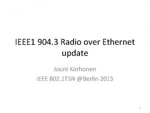 IEEE 1 904 3 Radio over Ethernet update