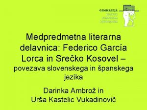 Medpredmetna literarna delavnica Federico Garca Lorca in Sreko