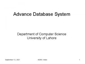 Advance Database System Department of Computer Science University