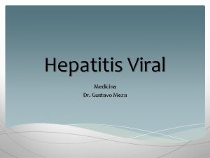 Hepatitis Viral Medicina Dr Gustavo Meza Hepatitis Trastorno