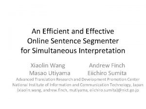 An Efficient and Effective Online Sentence Segmenter for